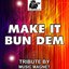 Make It Bun Dem (Tribute to Skrillex and Damian 'Jr Gong' Marley)