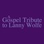 A Gospel Tribute to Lanny Wolfe