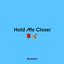 Hold Me Closer (Acoustic) - Single
