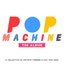 Pop Machine the Album: A Collective of Artists Turning Heads This 2020