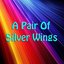 A Pair of Silver Wings