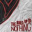 The Build up to Nothing