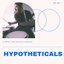 Hypotheticals, Vol. 1