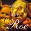 Just Say Roe (Just Say Yes: Volume VII)