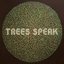 Trees Speak