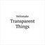 Transparent Things