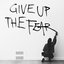 Give Up The Fear - EP