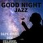 GOOD NIGHT JAZZ ~Relaxing Jazz Music~