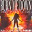 Burn Me Down