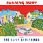 RUNNING AWAY with THE HAPPY SOMETHINGS