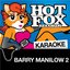 Hot Fox Karaoke - Barry Manilow 2