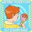 So Damn Bad - Single