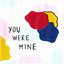 You Were Mine