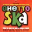 Ghetto Ska: From The Vaults Of Wirl & Federal Studios