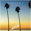Should I (feat. Cali)