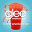 I Know What Boys Like (Glee Cast Version) - Single