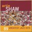 Artie Shaw - 89 Greatest Jazz Hits