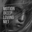 Motion (Keep Loving Me)