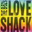 Love Shack [edit] / Channel Z [Digital 45]