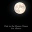 Ode to the Queen Moon