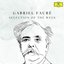 Gabriel Fauré: Selection of the Week