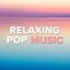 Relaxing Pop Music
