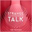 Strange Talk - The Remixes