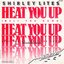 Heat You Up (Melt You Down) - Single