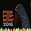 Pdx Pop Now! 2016 Compilation