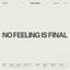 No Feeling Is Final