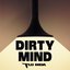 Dirty Mind