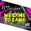 We Came To Bang feat. Luciana