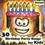 30 Birthday Party Songs for Kids