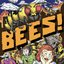 BEES!