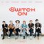 SWITCH ON