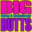 Big Butts