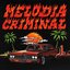 MELODIA CRIMINAL - Single