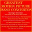 Greatest Motion Picture Piano Concertos