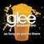 As Long As You're There (Glee Cast Version)