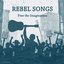 Rebel Songs (Free the Imagination)