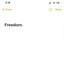 Freedom.