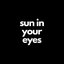 Sun in Your Eyes
