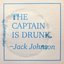 The Captain Is Drunk