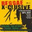 Reggae x-clusive vol. 1