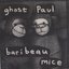 Ghost Mice/Paul Baribeau