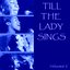 Till The Lady Sings   Volume 1