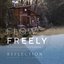 Flow Freely (From the Documentary Film “Reflection - A Walk With Water”)