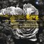 Berg: 7 Early Songs; Piano Sonata; Opera Extracts etc