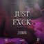 Just Fxck - Single