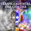 Transcendental Cha Cha Cha - Single